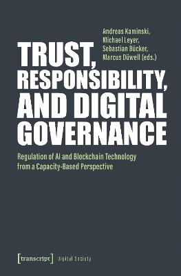 Trust, Responsibility, and Digital Governance: Regulation of AI and Blockchain Technology from a Capacity-Based Perspective - cover