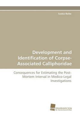Development and Identification of Corpse-Associated Calliphoridae - Saskia Reibe - cover