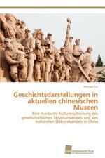 Geschichtsdarstellungen in aktuellen chinesischen Museen