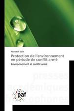 Protection de L Environnement En Periode de Conflit Arme