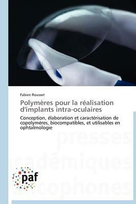 Polymeres Pour La Realisation d'Implants Intra-Oculaires - Rousset-F - cover