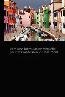 Vers Une Formulation Virtuelle Pour Les Materiaux Du Batiment - Foray-Thevenin-G - cover