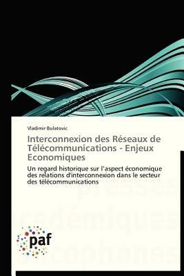 Interconnexion Des Reseaux de Telecommunications - Enjeux Economiques - Bulatovic-V - cover
