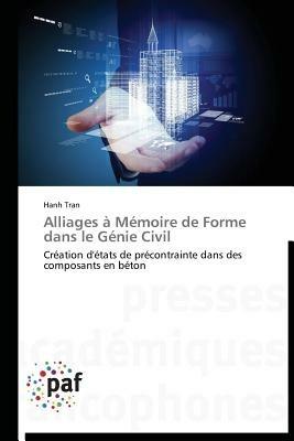 Alliages A Memoire de Forme Dans Le Genie Civil - Tran-H - cover