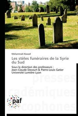 Les Steles Funeraires de la Syrie Du Sud - Alawad-M - cover