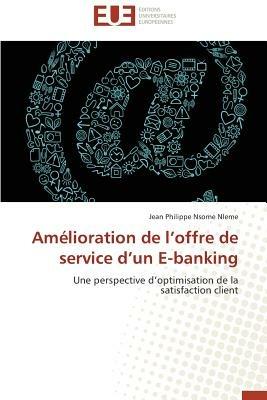 Am lioration de L Offre de Service D Un E-Banking - Nsome Nleme-J - cover