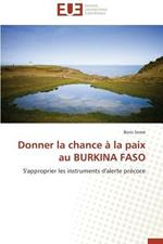 Donner La Chance   La Paix Au Burkina Faso