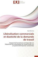 Lib ralisation Commerciale Et  lasticit  de la Demande de Travail