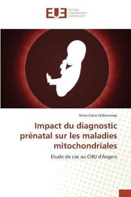Impact Du Diagnostic Pr natal Sur Les Maladies Mitochondriales - Ordronneau-A - cover