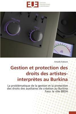 Gestion Et Protection Des Droits Des Artistes-Interpr tes Au Burkina - Kabore-A - cover