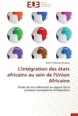 L'Int gration Des  tats Africains Au Sein de l'Union Africaine - Buabua-D - cover