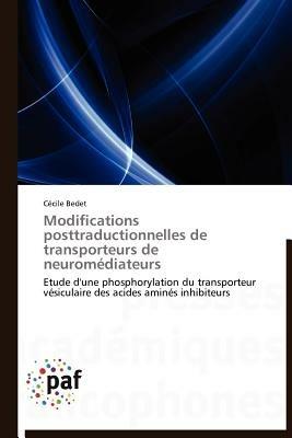 Modifications Posttraductionnelles de Transporteurs de Neuromediateurs - Bedet-C - cover
