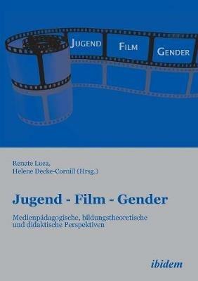 Jugend - Film - Gender. Medienp dagogische, bildungstheoretische und didaktische Perspektiven - cover