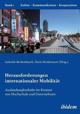 Herausforderungen internationaler Mobilitat. Auslandsaufenthalte im Kontext von Hochschule und Unternehmen - cover