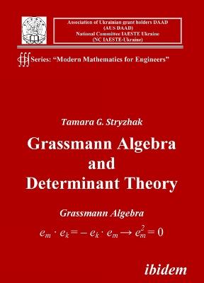 Grassmann Algebra and Determinant Theory. - Tamara G Stryzhak - cover