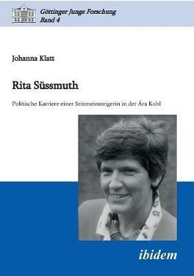 Rita S ssmuth. Politische Karriere einer Seiteneinsteigerin in der  ra Kohl - Johanna Klatt - cover