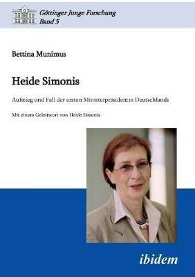 Heide Simonis. Aufstieg und Fall der ersten Ministerpr sidentin Deutschlands - Bettina Munimus - cover