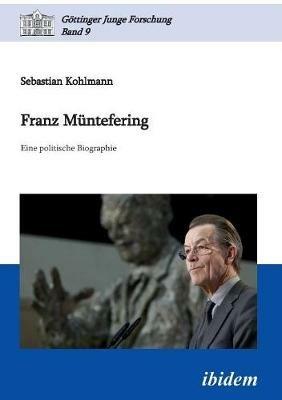 Franz M ntefering. Eine politische Biographie - Sebastian Kohlmann - cover