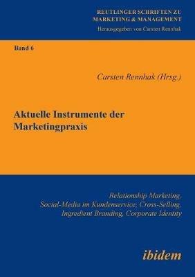 Aktuelle Instrumente der Marketingpraxis. Relationship Marketing, Social-Media im Kundenservice, Cross-Selling, Ingredient Branding, Corporate Identity - cover