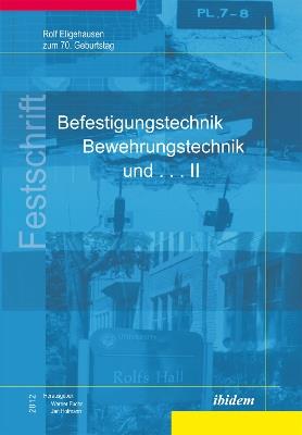Befestigungstechnik, Bewehrungstechnik und . . . II: Rolf Eligehausen zum 70. Geburtstag - cover