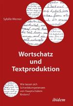 Wortschatz und Textproduktion. Wie lassen sich Schreibkompetenzen von Hauptsch lern f rdern?