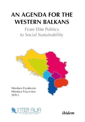 An Agenda for Western Balkans: From Elite Politics to Social Sustainability - cover