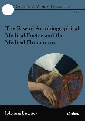 The Rise of Autobiographical Medical Poetry and the Medical Humanities - Johanna Emeney - cover