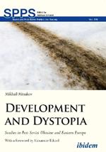 Development and Dystopia - Studies in Post-Soviet Ukraine and Eastern Europe
