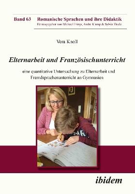 Elternarbeit und Franz sischunterricht. Eine quantitative Untersuchung zu Elternarbeit und Fremdsprachenunterricht an Gymnasien - Vera Knoll - cover