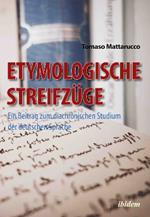 Etymologische Streifz ge. Ein Beitrag zum diachronischen Studium der deutschen Sprache