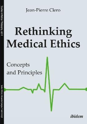 Rethinking Medical Ethics - Concepts and Principles - Jean-pierre Clero - cover