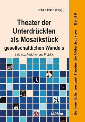 Theater der Unterdruckten als Mosaikstuck gesellschaftlichen Wandels. Einblicke, Ansichten und Projekte - Sophia-Marie Boemer - cover