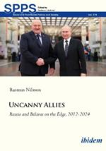 Uncanny Allies: Russia and Belarus on the Edge, 2012–2024