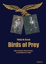 Birds of Prey: Hitler’s Luftwaffe, Ordinary Soldiers, and the Holocaust in Poland