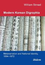 Modern Korean Digraphia: Metanarration and National Identity, 1894–1972