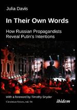 In Their Own Words: How Russian Propagandists Reveal Putin’s Intentions