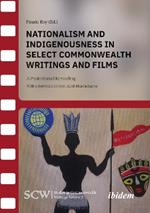 Nationalism and Indigenousness in Select Commonwealth Writings and Films: A Postcolonial Rereading