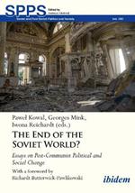 The End of the Soviet World? Essays on Post-Communist Political and Social Change