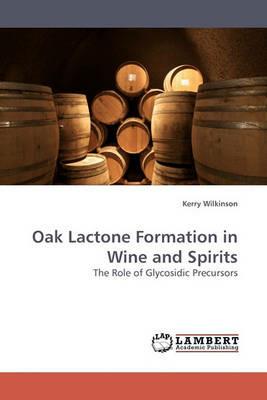 Oak Lactone Formation in Wine and Spirits - Kerry Wilkinson - cover