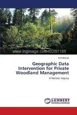 Geographic Data Intervention for Private Woodland Management