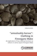 amsolookly kersse: Clothing in Finnegans Wake