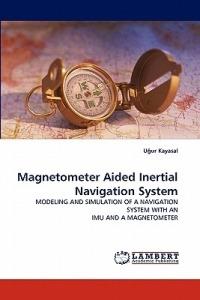 Magnetometer Aided Inertial Navigation System - U Ur Kayasal - cover
