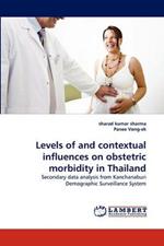 Levels of and Contextual Influences on Obstetric Morbidity in Thailand