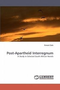 Post-Apartheid Interregnum - Ernest Cole,Cole Ernest - cover