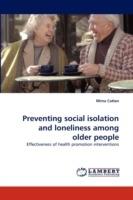 Preventing Social Isolation and Loneliness Among Older People - Mima Cattan - cover