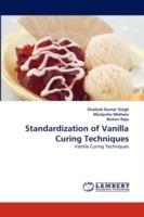 Standardization of Vanilla Curing Techniques - Shailesh Kumar Singh,Manjusha Mathew,Roshni Raju - cover