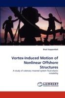 Vortex-Induced Motion of Nonlinear Offshore Structures - Brad Stappenbelt - cover