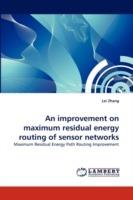 An improvement on maximum residual energy routing of sensor networks