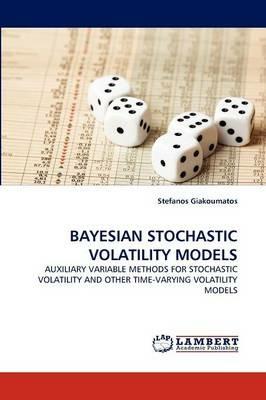 Bayesian Stochastic Volatility Models - Stefanos Giakoumatos - cover