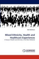 Mixed Ethnicity, Health and Healthcare Experiences
